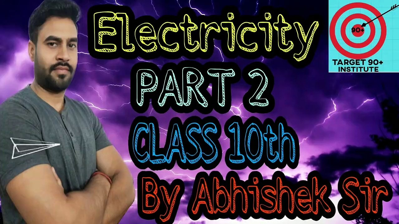 Electricity class 10th by Abhishek Sir