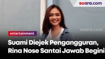 Suami Diejek Pengangguran, Rina Nose Santai Jawab Begini