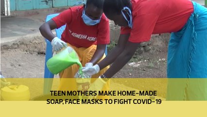 Teen mothers’ homemade soaps, face masks to fight Covid-19