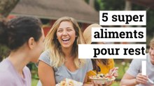 5 super aliments pour rester en forme