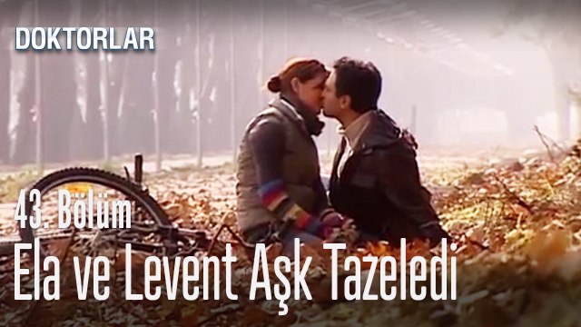 Ela ve Levent aşk tazeledi - Doktorlar 43. Bölüm