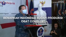 Benarkah Indonesia Sudah Memproduksi Obat COVID-19? Cek Faktanya