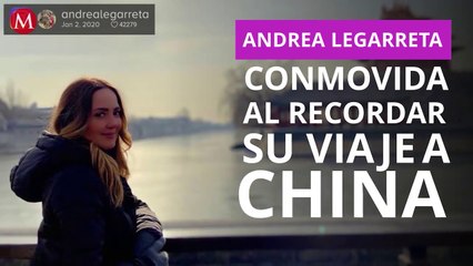 Andrea Legarreta se conmueve al recordar su viaje a China