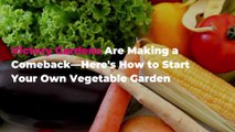 Victory Gardens Are Making a Comeback—Here's How to Start Your Own Vegetable Garden