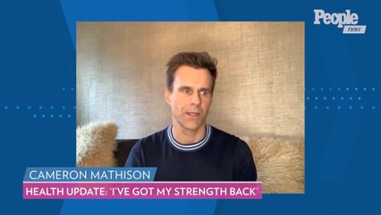 Cameron Mathison Gives Update on His Health: 'I've Got My Strength Back'