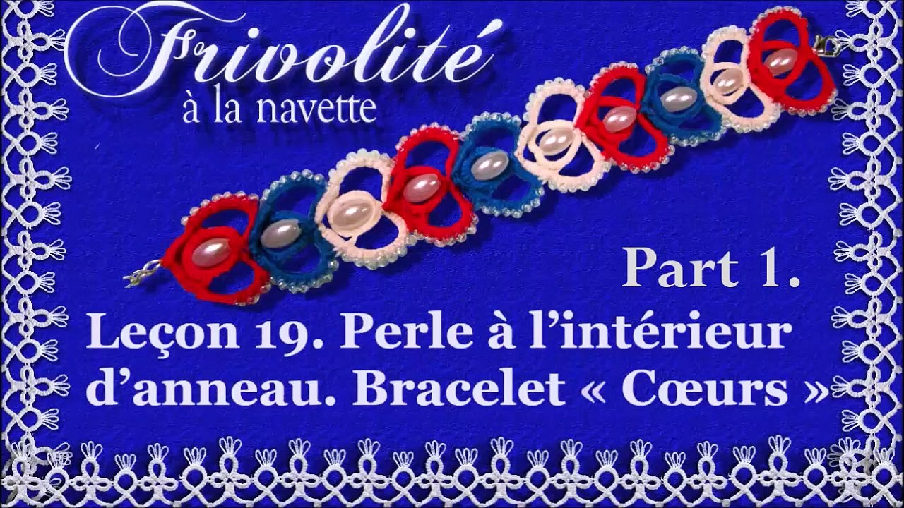 Frivolité aux navettes. Leçon 19. Perle dans anneau. Bracelet « Coeurs ».  Part 1