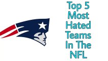 Top 5 Most Hated Teams In The NFL