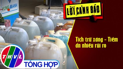 Tích trữ xăng - Tiềm ẩn nhiều rủi ro