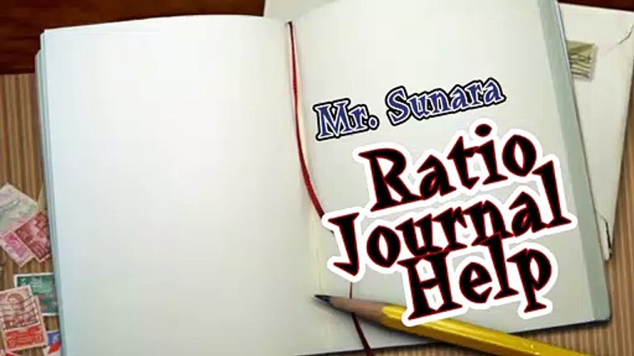 HOMEwork - Video #4 - Ratio Journal Help