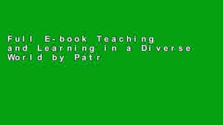 Full E-book Teaching and Learning in a Diverse World by Patricia G. Ramsey