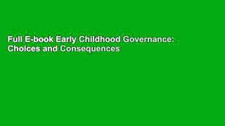 Full E-book Early Childhood Governance: Choices and Consequences by Sharon L. Kagan