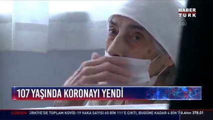 107 yaşında Havahan Nine Koronayı yendi!