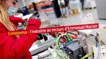 Coronavirus : l'industrie au secours d'Emmanuel Macron