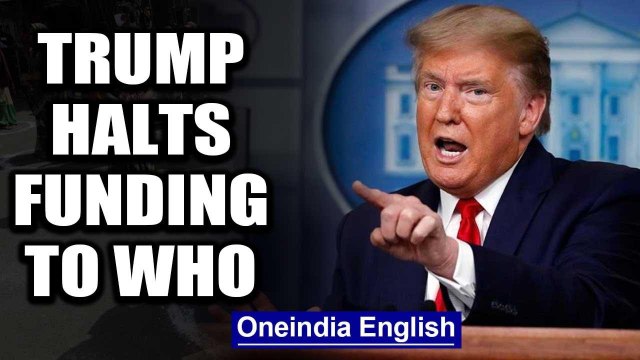 US President Donald Trump halts WHO's funding over handling of Coronavirus pandemic | Oneindia News