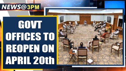 Govt offices will reopen from April 20th with senior staff | Oneindia News