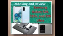 Galaxy S20, S20 , and S20 Ultra| Unboxing and Review
