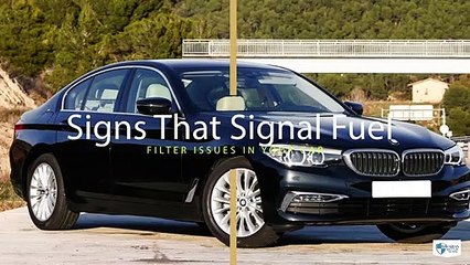Signs That Signal Fuel Filter Issues in Your Car