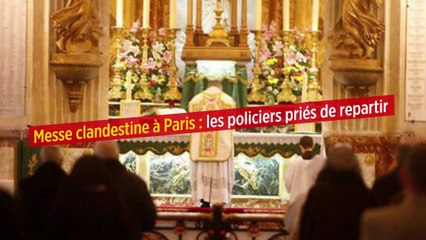 Messe clandestine à Paris : les policiers priés de repartir