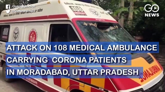 UP_ Locals Attack Ambulance & Staff Carrying COVID-19 Patients