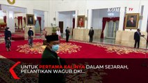 Pertama Kali! Presiden Jokowi Lantik Wagub DKI Jakarta dengan Protokol Corona