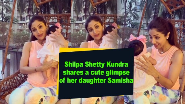 Shilpa Shetty Kundra shares a cute glimpse of her daughter Samisha