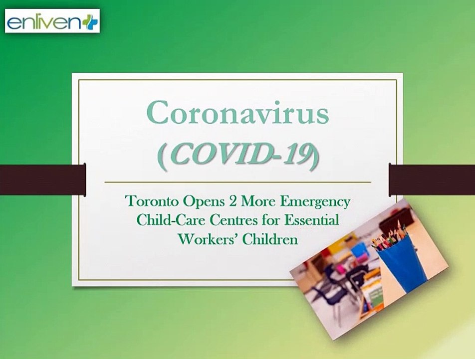 Toronto Opens 2 More Emergency Child-Care Centres for Essential Workers’ Children