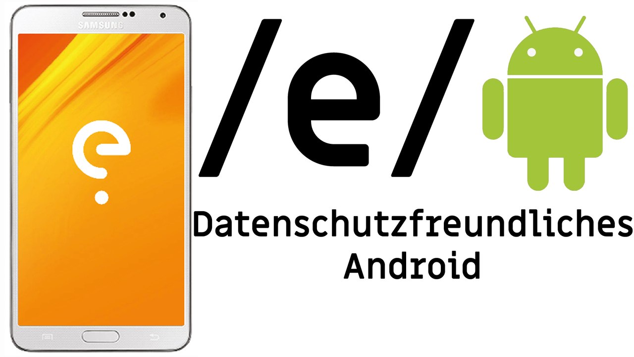/e/ - Das Datenschutzfreundliche Android? [DE | 4K]