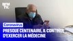 Coronavirus: à 98 ans, un médecin continue d'exercer en pleine épidémie