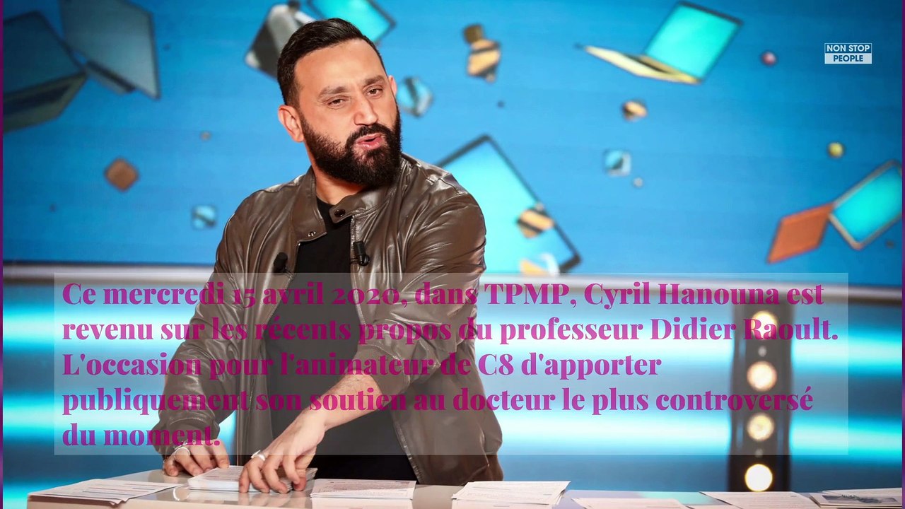 Coronavirus : Cyril Hanouna apporte son soutien à Didier Raoult