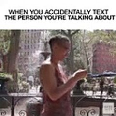 When You Accidentally Text The Person You're Talking About (00:32)