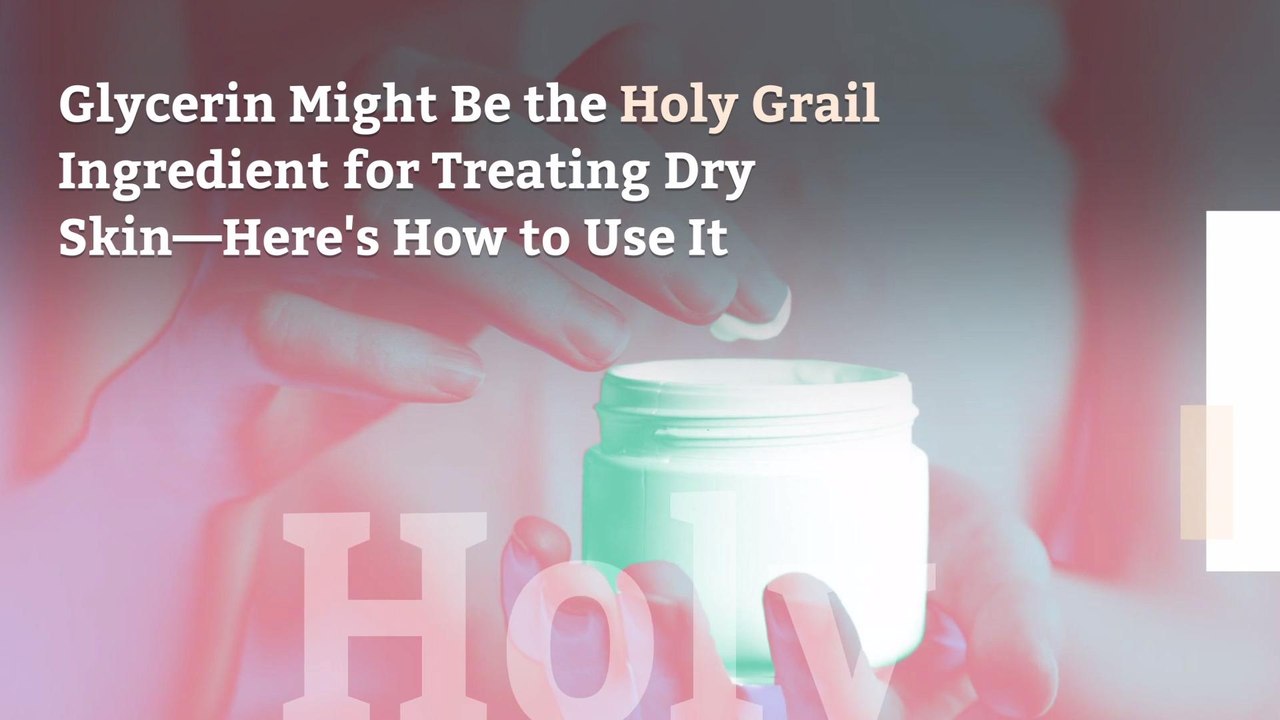 Glycerin Might Be the Holy Grail Ingredient for...