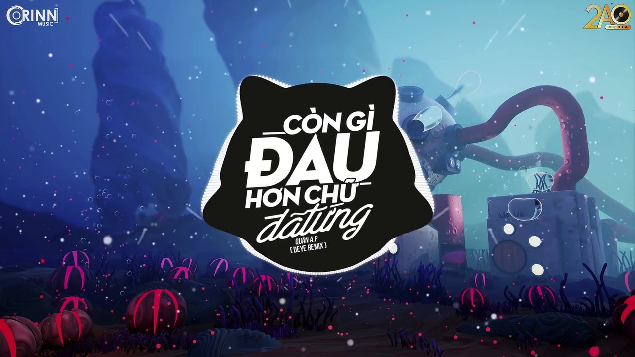 Còn Gì Đau Hơn Chữ Đã Từng (Deye Remix) - Quân AP - Nhạc Trẻ Căng Cực Gây Nghiện 2019