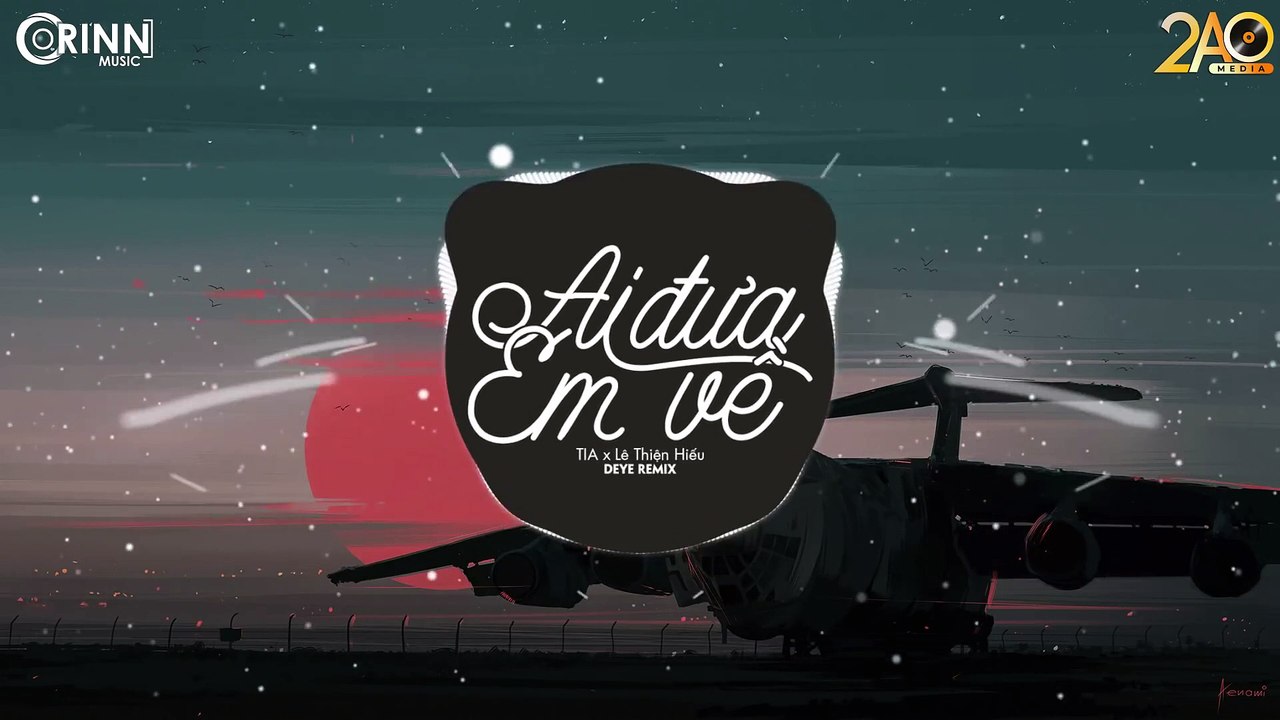 Ai Đưa Em Về (Deye Remix) - TIA x Lê Thiện Hiếu - Nhạc Trẻ Remix TikTok Gây Nghiện