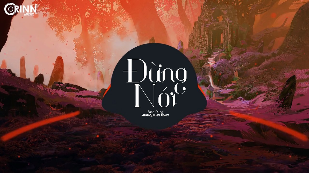 Đừng Nói (MinhQuang Remix) - Đình Dũng - Nhạc Trẻ Remix 8D TikTok Gây Nghiện