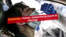 Coronavirus : l'Islande, championne du monde du dépistage