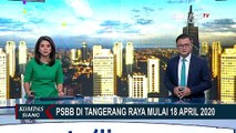 PSBB di Tangerang Raya Mulai 18 April Sampai 3 Mei 2020