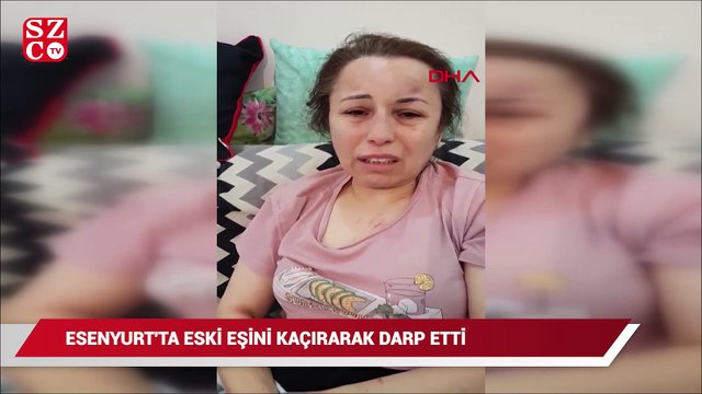 Esenyurt'ta eski eşini kaçırarak darp eti