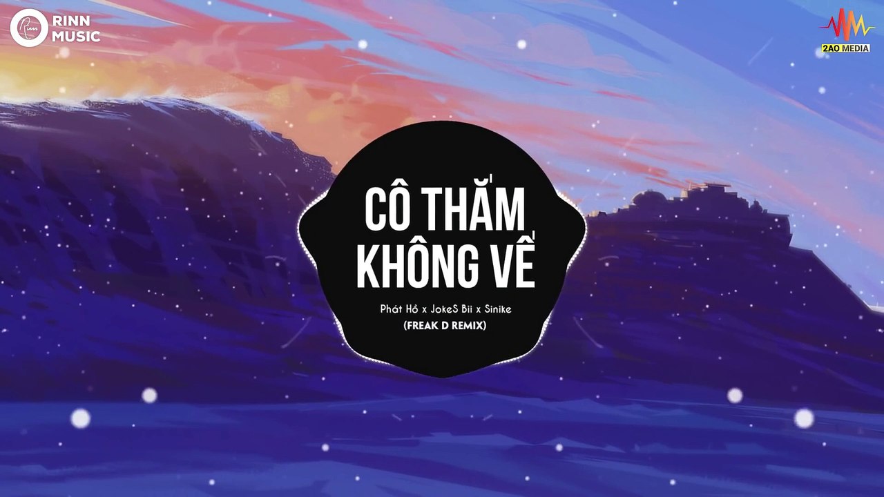 Cô Thắm Không Về (Freak D Remix) - Phát Hồ x JokeS Bii x Sinike - Nhạc Trẻ TikTok Gây Nghiện 2019