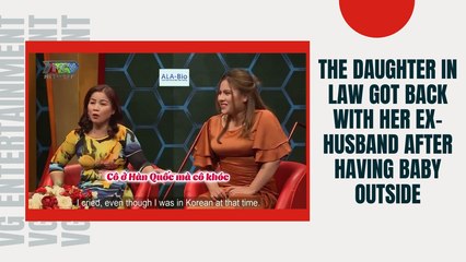 THE DAUGHTER IN LAW GOT BACK WITH HER EX-HUSBAND AFTER HAVING BABY OUTSIDE