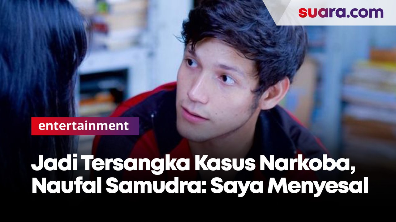 Jadi Tersangka Kasus Narkoba, Naufal Samudra: Saya Menyesal