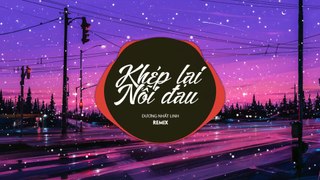 Khép Lại Nỗi Đau (DJ Ciray Remix) - Dương Nhất Linh - Nhạc Trẻ Remix Căng Cực 2019