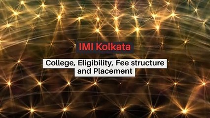 IMI Kolkata – College, Eligibility, Fee structure and Placement