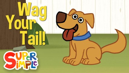 Wag Your Tail | Animal Action Verb Song | Super Simple Songs