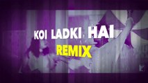 Koi Ladki Hai - Remix by DJ G-One