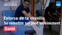 Conseils Kiné : bien soigner une entorse de la cheville