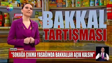 Sokağa çıkma yasağında bakkallar ve büfeler açık kalsın