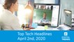 Top Tech Headlines | Digital Trends Live | 4.2.20