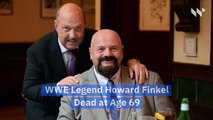 WWE Legend Howard Finkel Dead at Age 69