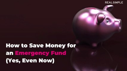 How to Save Money for an Emergency Fund (Yes, Even Now)