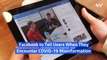 Facebook to Tell Users When They Encounter COVID-19 Misinformation